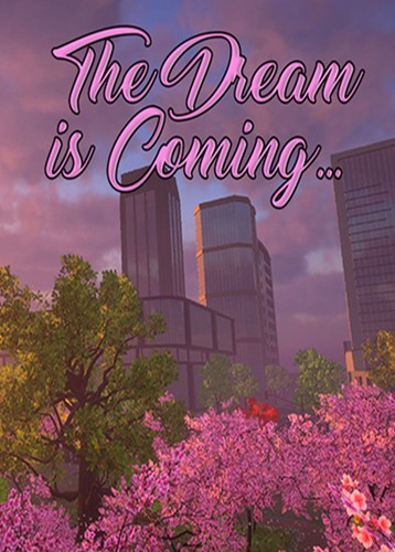 The Dream is Coming