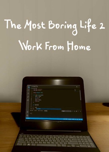 The Most Boring Life Ever 2 - Work From Home