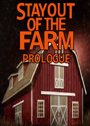 Stay Out Of The Farm: Prologue