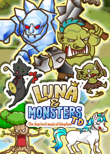Luna & Monsters TD -The deprived magical kingdom-