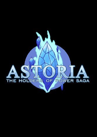 Astoria: The Holders of Power Saga