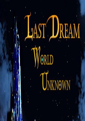 最后的梦想: World Unknown