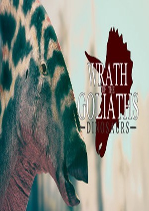 Wrath of the Goliaths: Dinosaurs