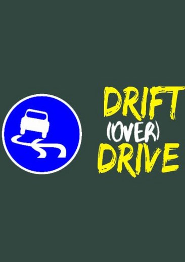 Drift (Over) Drive