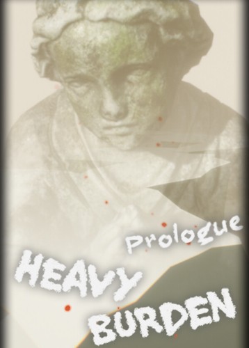 Heavy Burden: Prologue