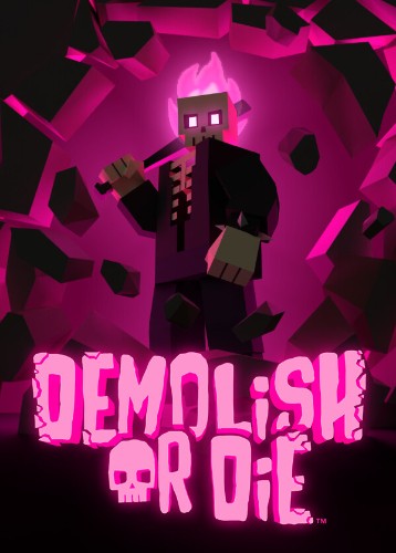 Demolish or Die