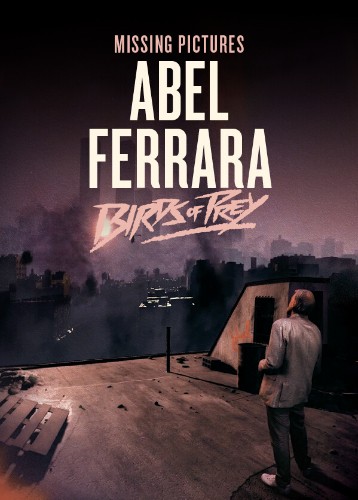 Missing Pictures : Abel Ferrara