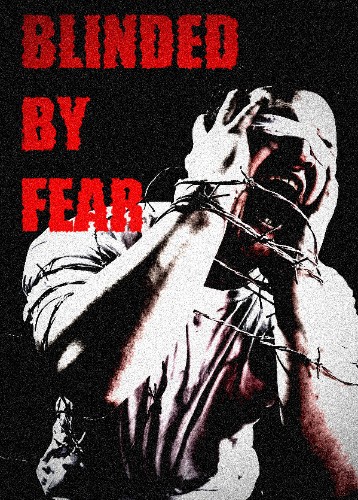 Blinded by Fear
