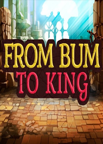 From Bum to King