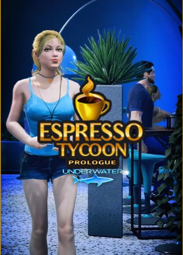 Espresso Tycoon Prologue: Underwater