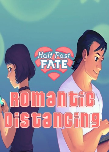 Half Past Fate Romantic Distancing