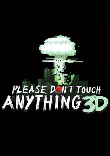 Please, Don't Touch Anything 3D