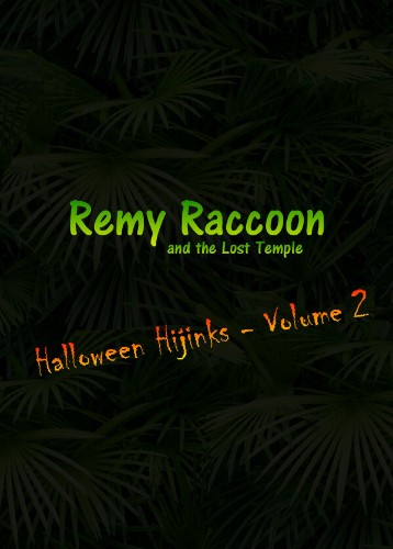 Remy Raccoon and the Lost Temple - Halloween Hijinks (Volume 2)