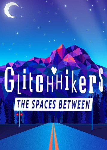 Glitchhikers: The Spaces Between