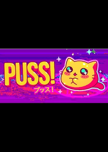 PUSS!