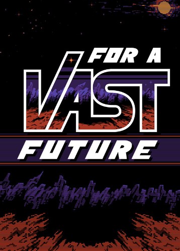 For a Vast Future