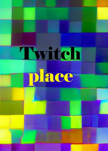 Twitch Place